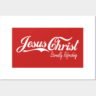 Jesus Christ Eternally Refreshing Posters and Art